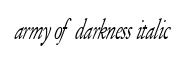 Army of Darkness Italic