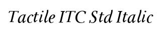 Tactile ITC Std Italic
