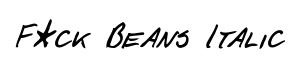 F*ck Beans Italic