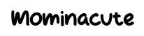 Mominacute