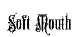 Soft Mouth