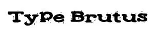 Type Brutus font preview