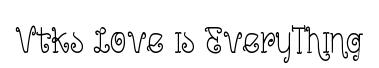 Vtks Love is EveryThing original font preview