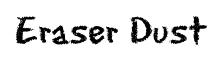 Eraser Dust original font preview