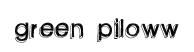 green piloww original font preview
