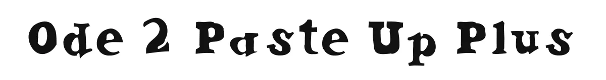 Ode 2 Paste Up Plus original font preview