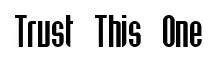 Trust This One original font preview