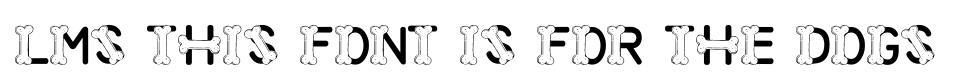 LMS This Font Is For The Dogs