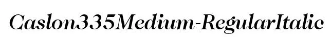 Caslon335Medium-RegularItalic