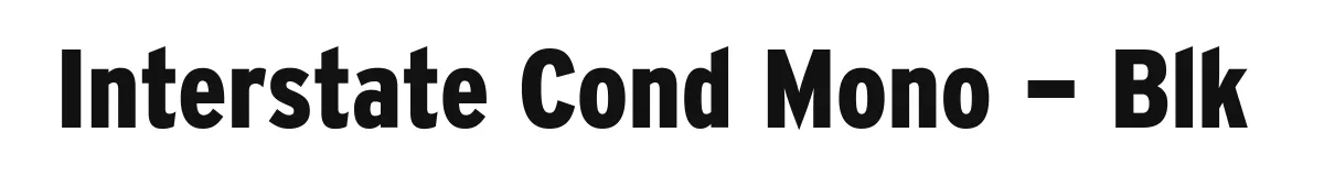 Interstate Cond Mono - Blk original font preview