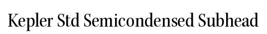 Kepler Std Semicondensed Subhead