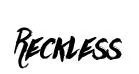 Reckless