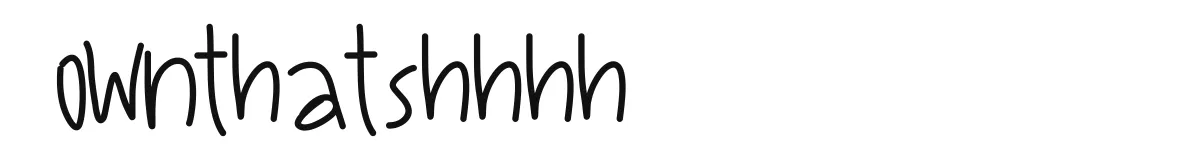 OwnThatShhhh original font preview