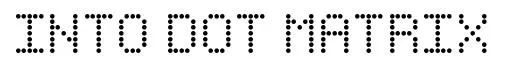 Into Dot Matrix font preview