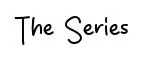 The Series