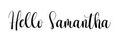 Hello Samantha