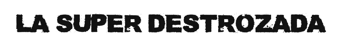 La Super Destrozada font preview