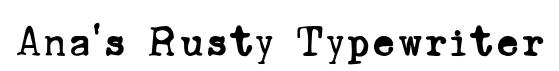 Ana's Rusty Typewriter original font preview