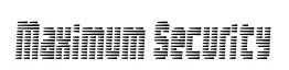 Maximum Security original font preview