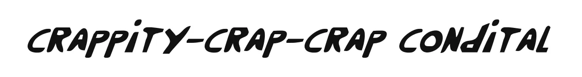 Crappity-Crap-Crap CondItal original font preview