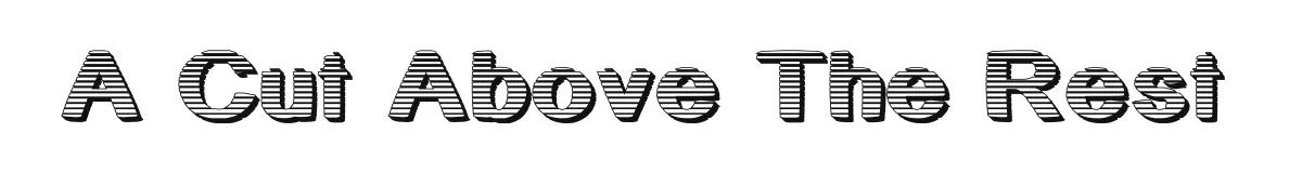 A Cut Above The Rest original font preview