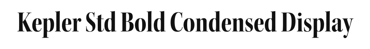 Kepler Std Bold Condensed Display original font preview