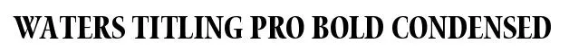 Waters Titling Pro Bold Condensed