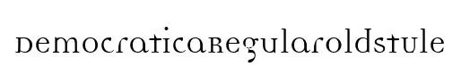 DemocraticaRegularOldstyle original font preview