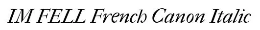 IM FELL French Canon Italic