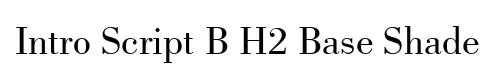 Intro Script B H2 Base Shade