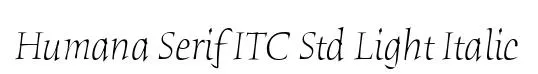 Humana Serif ITC Std Light Italic