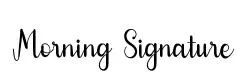 Morning Signature