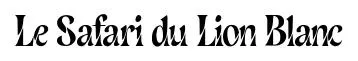 Le Safari du Lion Blanc font preview