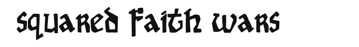 Squared Faith Wars original font preview