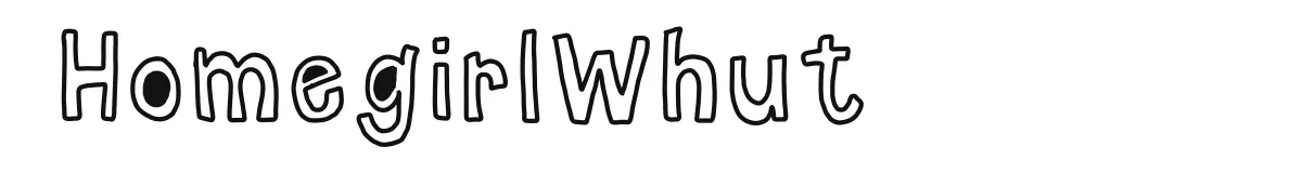 HomegirlWhut original font preview
