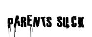 Parents Suck original font preview