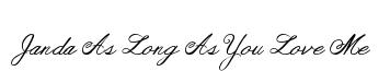 Janda As Long As You Love Me original font preview