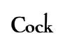 Cock