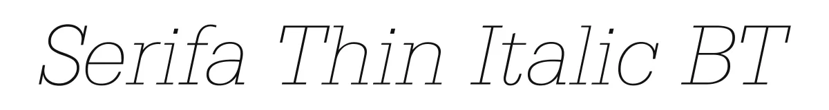 Serifa Thin Italic BT original font preview