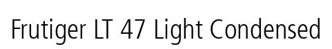 Frutiger LT 47 Light Condensed