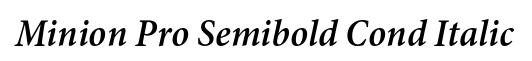 Minion Pro Semibold Cond Italic
