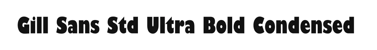 Gill Sans Std Ultra Bold Condensed original font preview