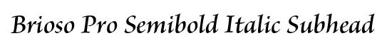 Brioso Pro Semibold Italic Subhead