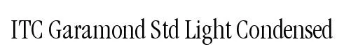 ITC Garamond Std Light Condensed