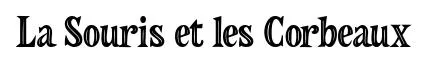 La Souris et les Corbeaux font preview