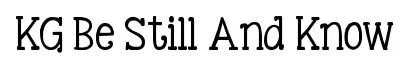 KG Be Still And Know original font preview
