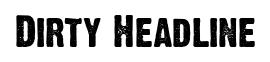 Dirty Headline original font preview