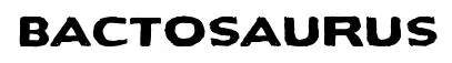 Bactosaurus original font preview