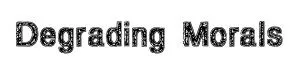 Degrading Morals original font preview