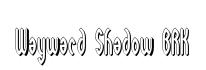 Wayward Shadow BRK